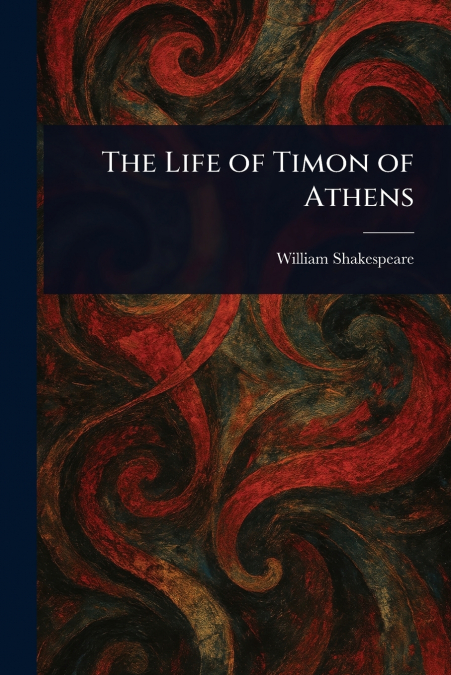 The Life of Timon of Athens