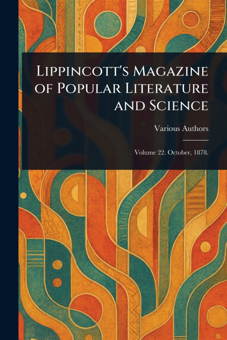 Lippincott’s Magazine of Popular Literature and Science