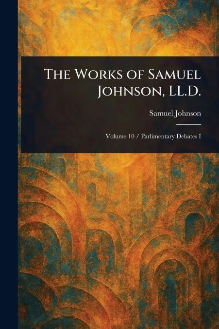 The Works of Samuel Johnson, LL.D.