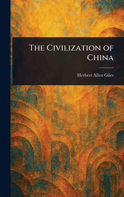 The Civilization of China