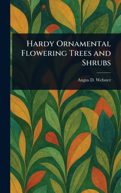 Hardy Ornamental Flowering Trees and Shrubs
