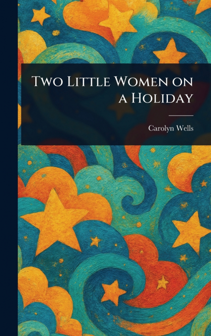 Two Little Women on a Holiday
