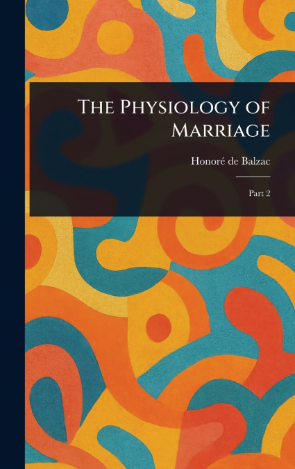 The Physiology of Marriage