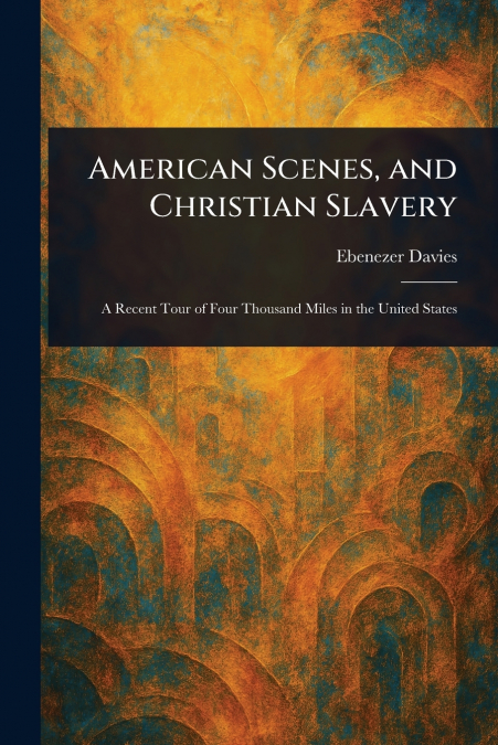 American Scenes, and Christian Slavery