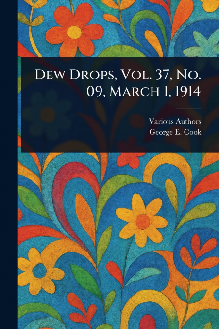 Dew Drops, Vol. 37, No. 09, March 1, 1914