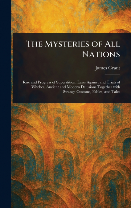 The Mysteries of All Nations