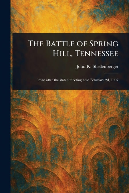 The Battle of Spring Hill, Tennessee