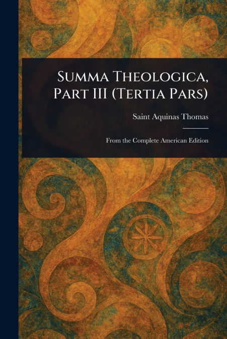 Summa Theologica, Part III (Tertia Pars)