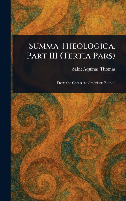 Summa Theologica, Part III (Tertia Pars)