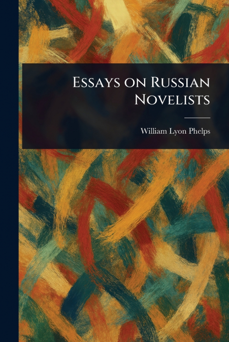 Essays on Russian Novelists