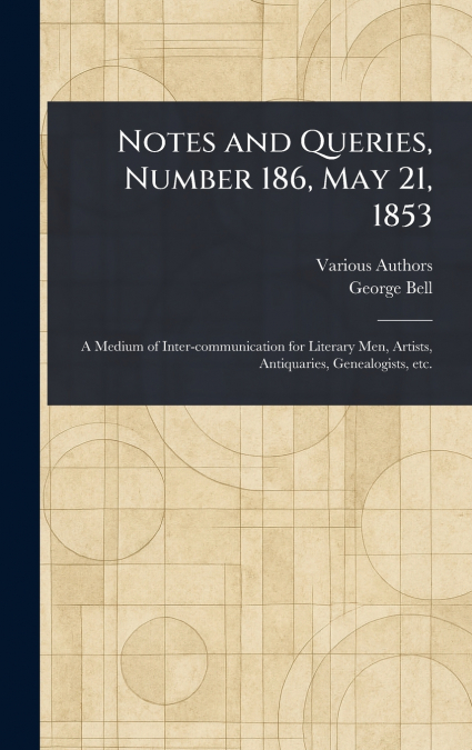Notes and Queries, Number 186, May 21, 1853