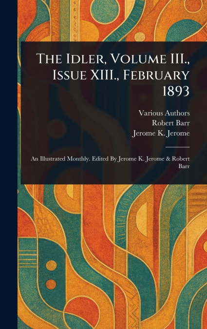 The Idler, Volume III., Issue XIII., February 1893