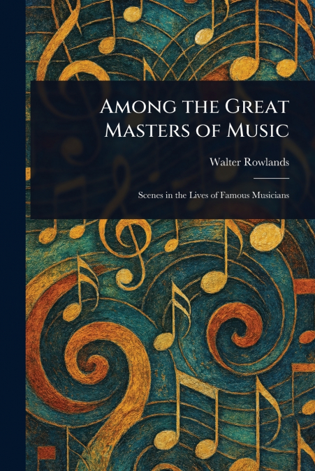 Among the Great Masters of Music
