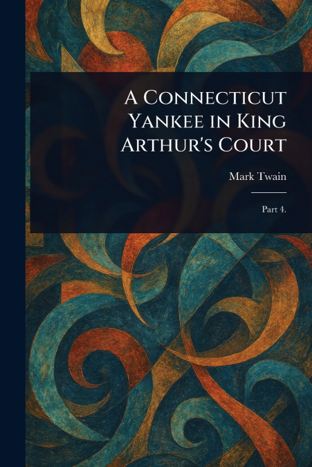 A Connecticut Yankee in King Arthur’s Court