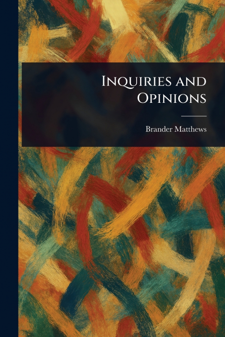 Inquiries and Opinions