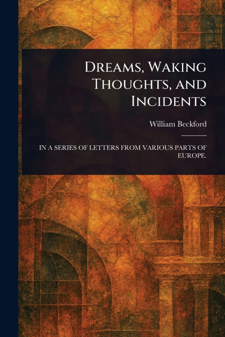 Dreams, Waking Thoughts, and Incidents