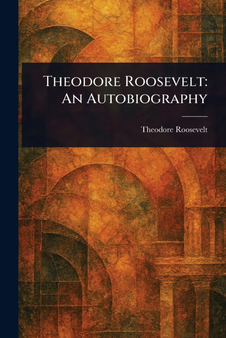 Theodore Roosevelt