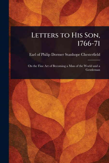 Letters to His Son, 1766-71