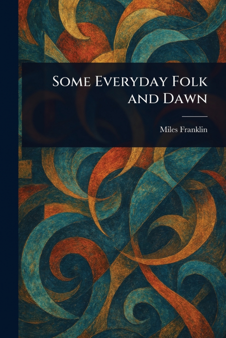 Some Everyday Folk and Dawn