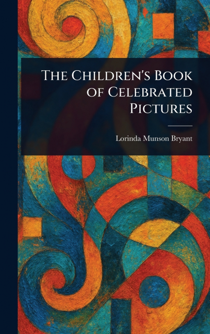 The Children’s Book of Celebrated Pictures