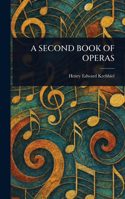 A SECOND BOOK OF OPERAS