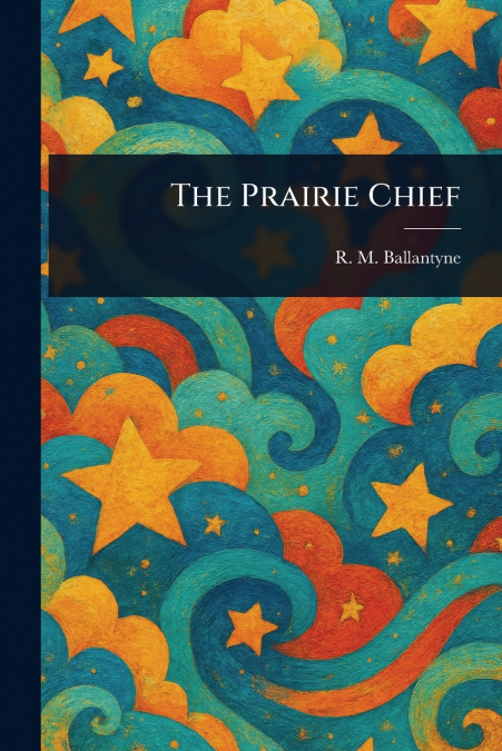 The Prairie Chief