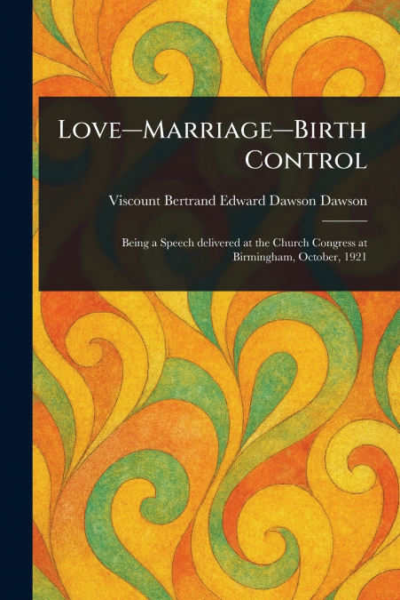Love-Marriage-Birth Control