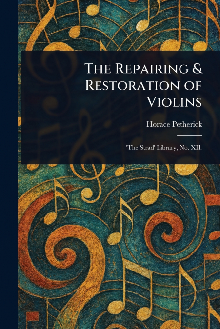 The Repairing & Restoration of Violins