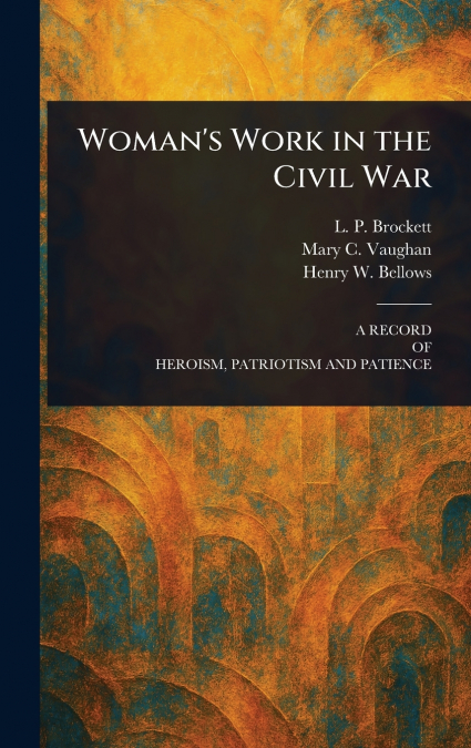 Woman’s Work in the Civil War