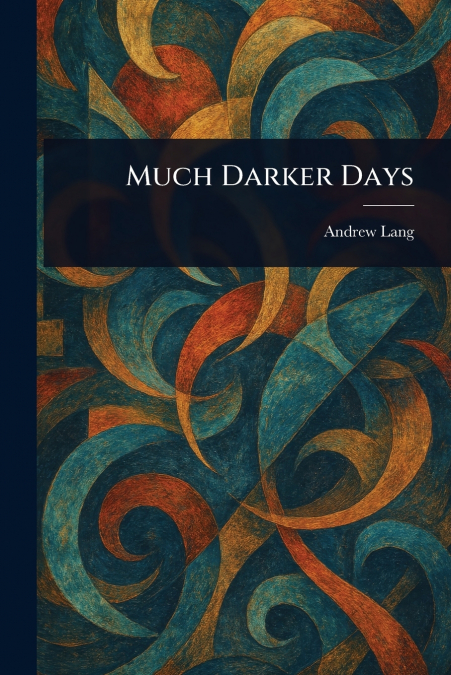 Much Darker Days