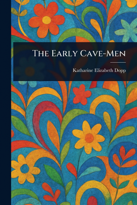The Early Cave-Men