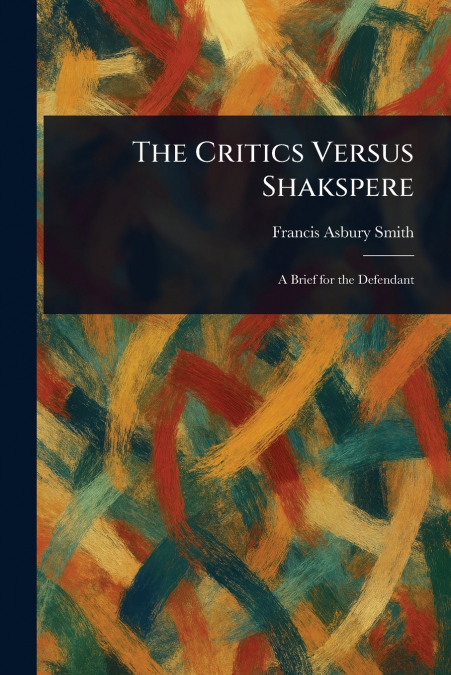The Critics Versus Shakspere