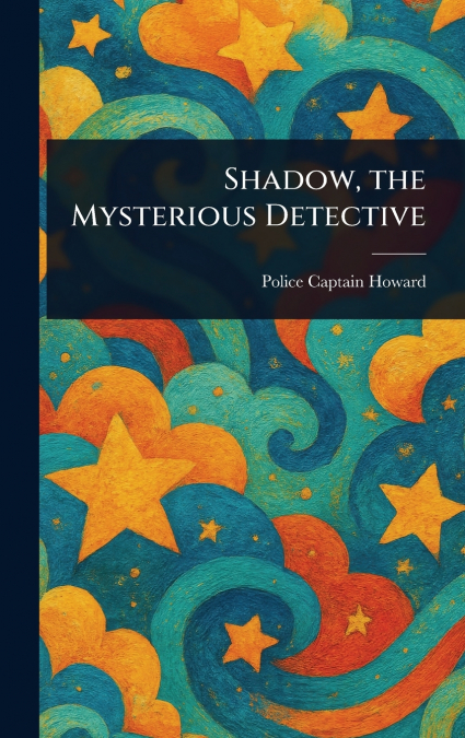 Shadow, the Mysterious Detective