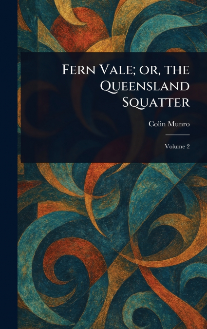 Fern Vale; or, the Queensland Squatter