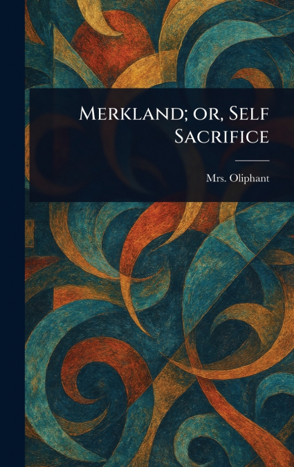 Merkland; or, Self Sacrifice
