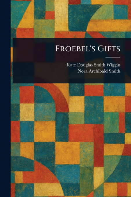 Froebel’s Gifts
