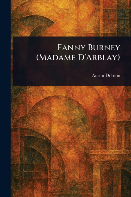 Fanny Burney (Madame D’Arblay)