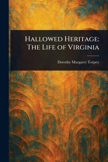 Hallowed Heritage
