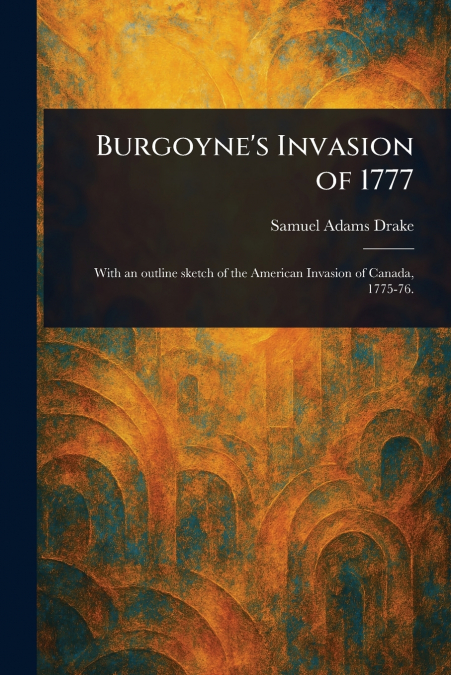 Burgoyne’s Invasion of 1777