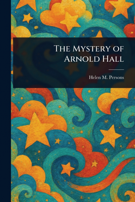 The Mystery of Arnold Hall