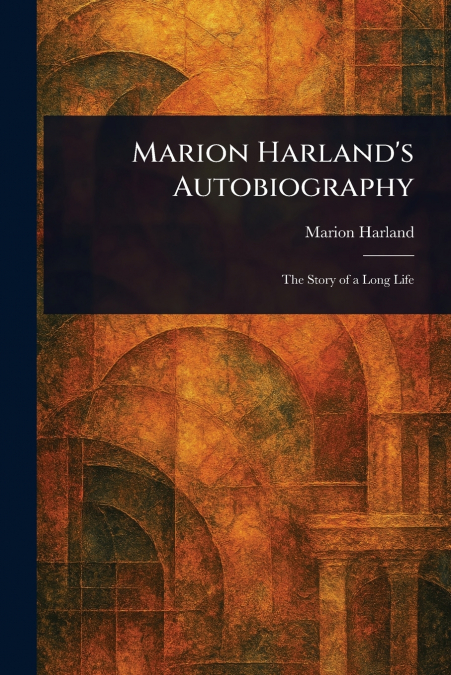 Marion Harland’s Autobiography