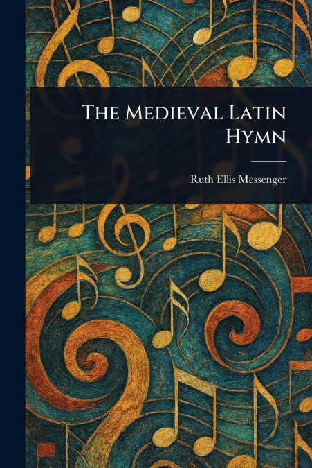 The Medieval Latin Hymn