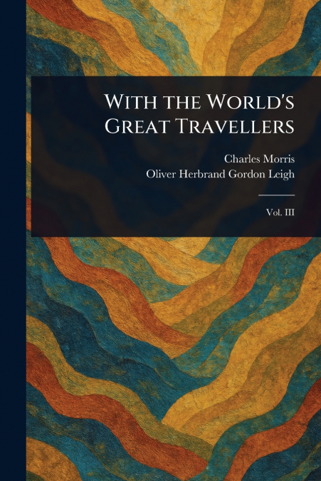 With the World’s Great Travellers