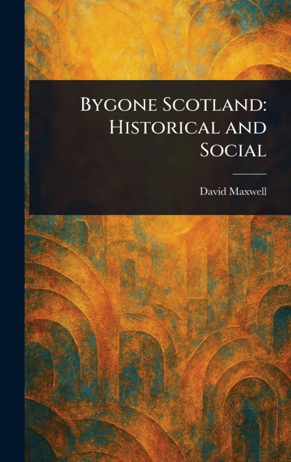 Bygone Scotland