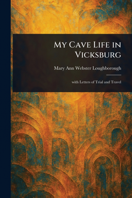My Cave Life in Vicksburg