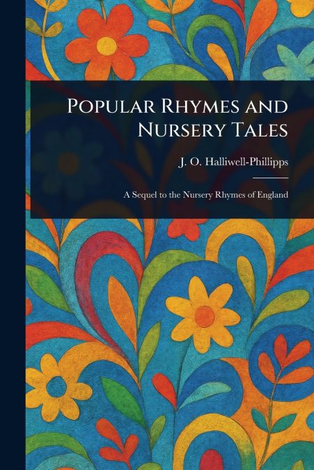 Popular Rhymes and Nursery Tales