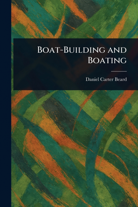 Boat-Building and Boating