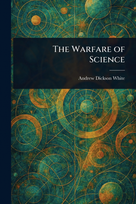 The Warfare of Science