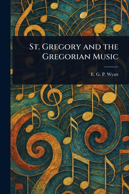 St. Gregory and the Gregorian Music