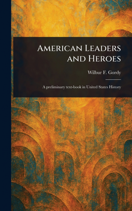 American Leaders and Heroes